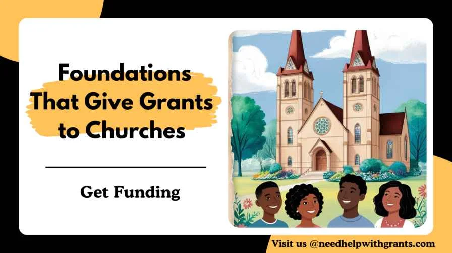 Need Funding Get Foundations That Give Grants to Churches