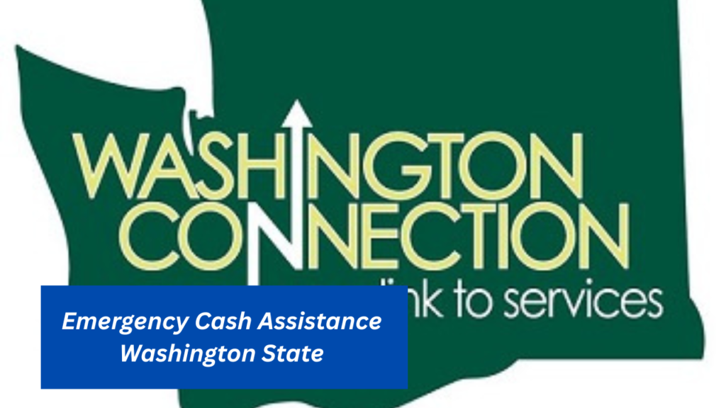 Emergency Cash Assistance Washington State​