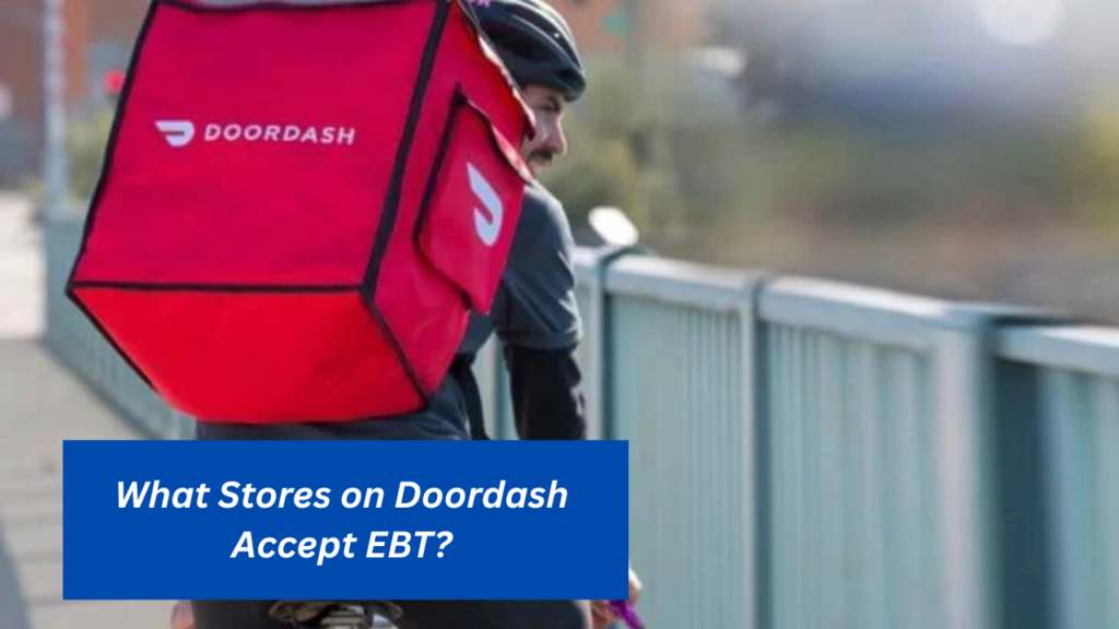 What Stores on Doordash Accept EBT