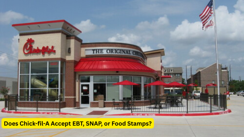Does Chick-fil-A Accept EBT, SNAP, or Food Stamps
